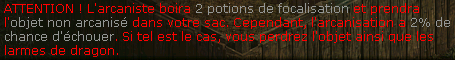 Arcanisation avec 2 potions de focalisation (2% chance d'échouer)